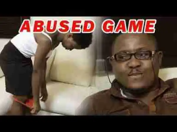 Video: Latest Nollywood Movies ::: Abused Game